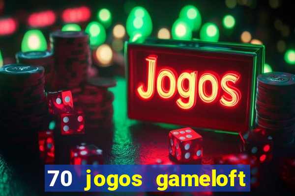 70 jogos gameloft para celular